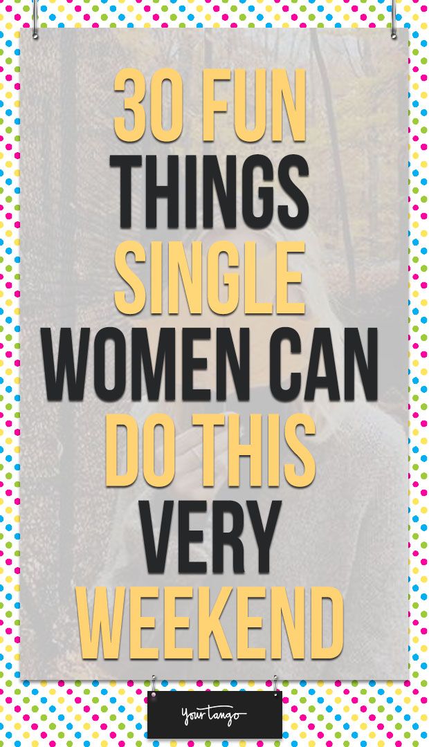 30 Fun Things Single Women Can Do This VERY Weekend | Bobbi Palmer | YourTango Single Things To Do, Things To Do As A Single Woman, Things To Do When Single, Love Being Single, How To Be Single, New Things To Try, Single People, Single And Happy, Things To Do Alone