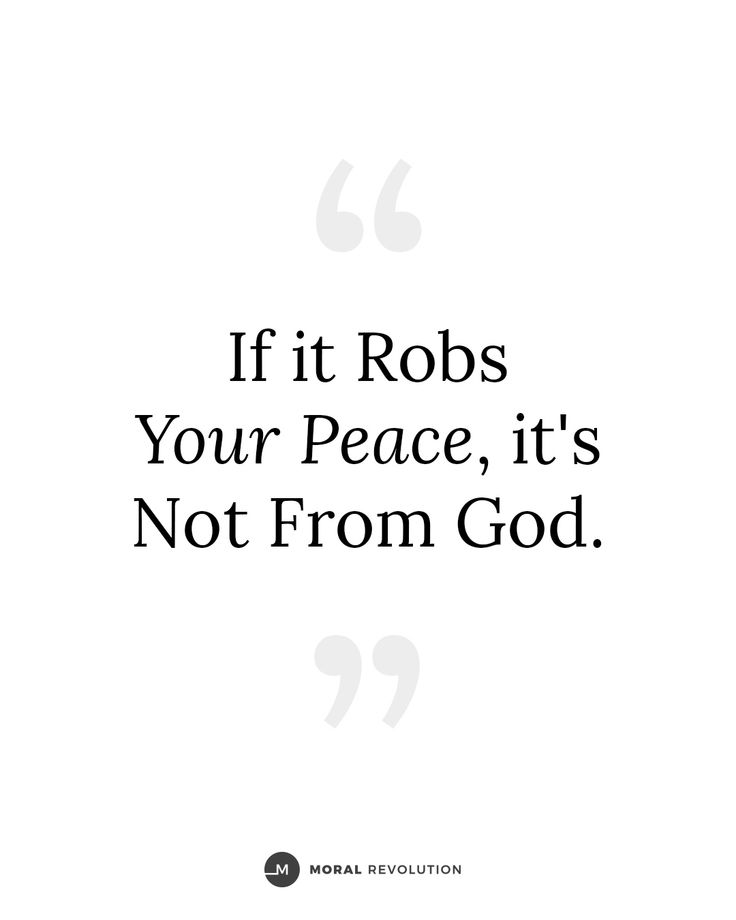 a quote that reads if it robs your peace, it's not from god