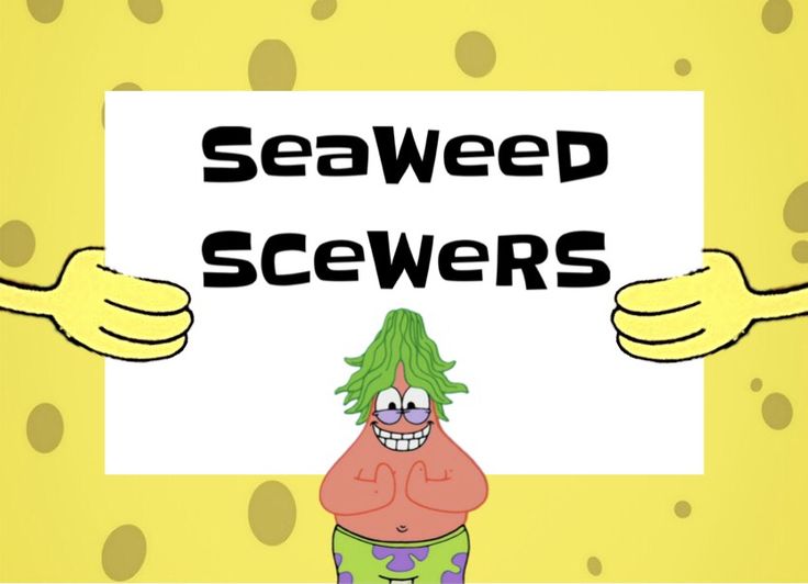 a cartoon character holding up a sign with the words seaweed scewers on it