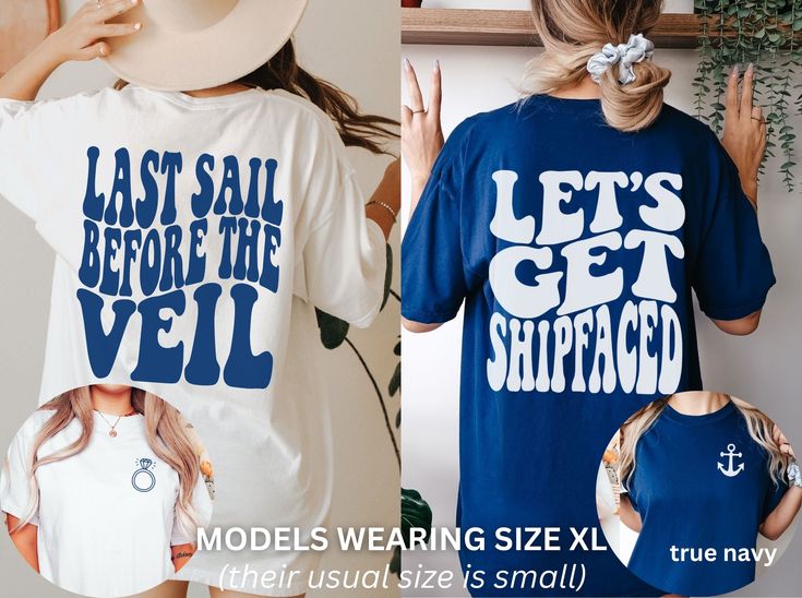 two women wearing t - shirts that say, last sail before the veil and let's get shitted