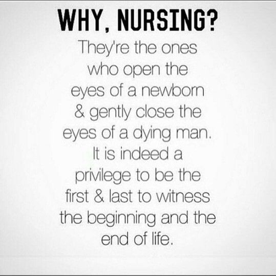 an image with the words, why nursing? they're the ones who open the eyes of a newborn & gently close the eyes of a dying man