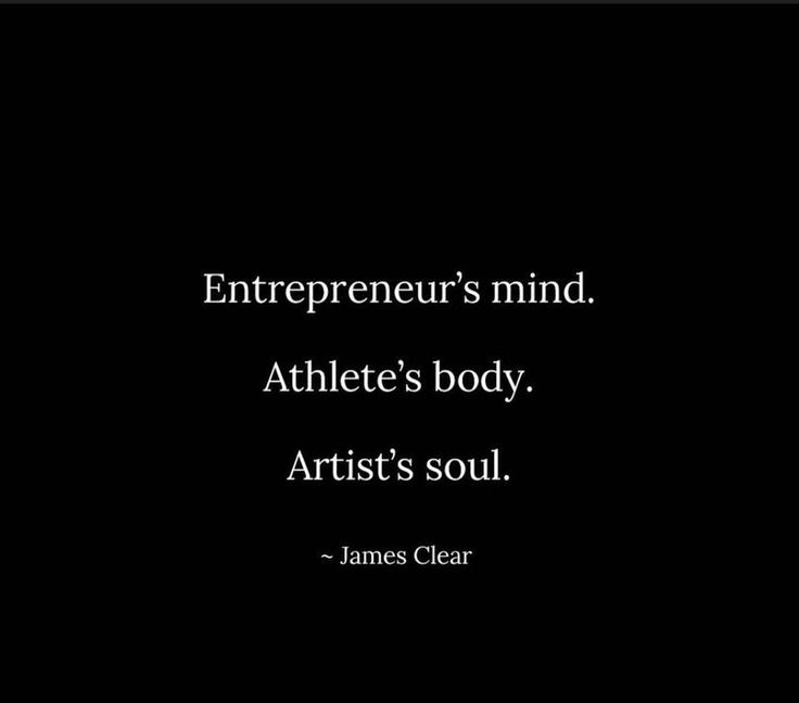 a black and white photo with the words,'entrepreneur's mind athlete's body artist's soul