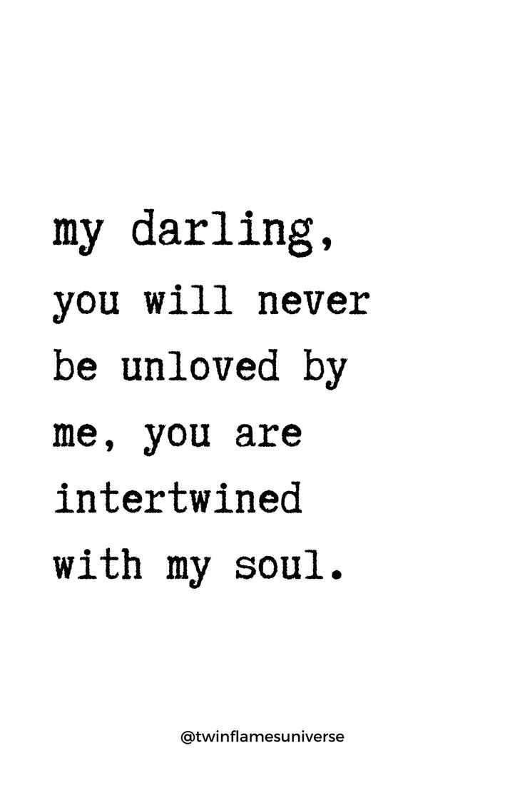 a quote that reads, my daring you will never be unlovd by me, you are intertwined with my soul