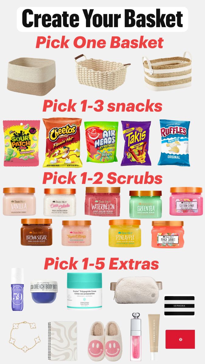 the contents of a basket with text overlaying it that says create your basket pick one - 3 snacks pick 1 - 2 scrubs pick 1 -