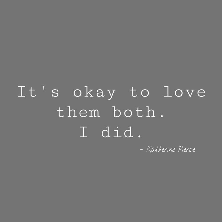 the quote it's okay to love them both but they both did not die