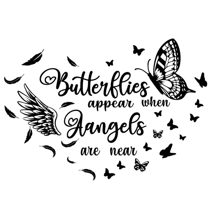 the words butterflies appear when angels are near on a white background with black birds flying around