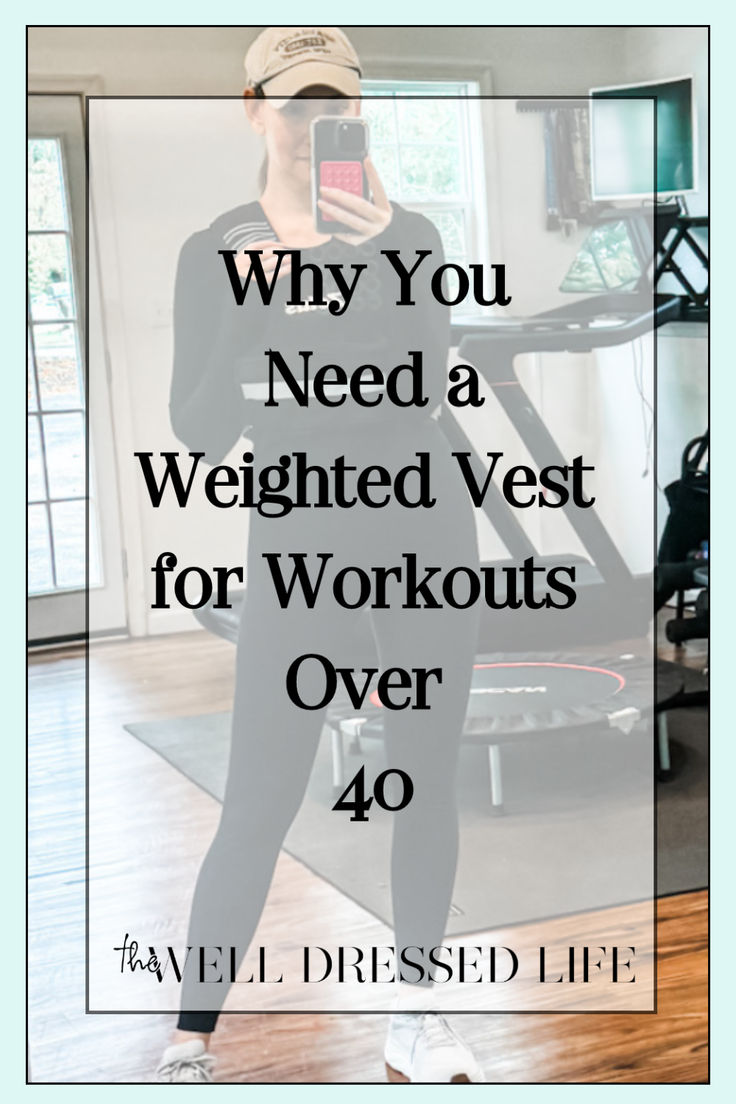 a woman taking a selfie with the words why you need a weighted vest for workouts over 40