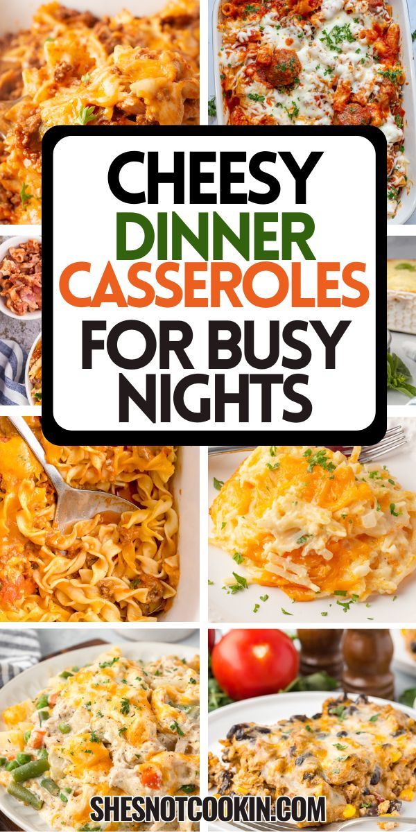 cheesy dinner casseroles for busy nights