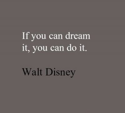 the quote if you can dream it, you can do it walt and mickey mouse