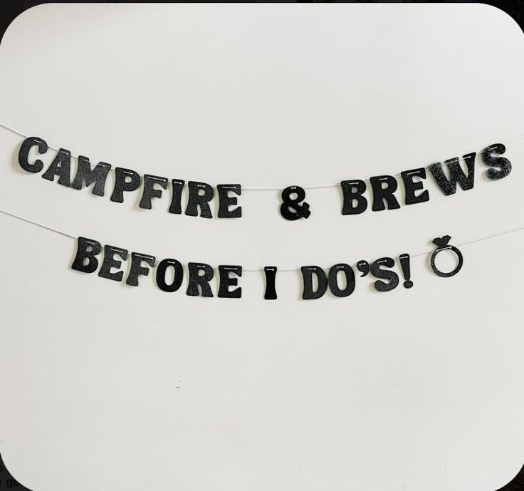 there is a sign that says campfire and brews before i do's