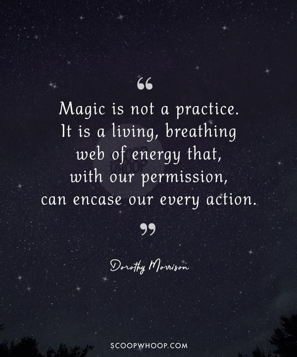 a quote that reads magic is not a practice it is a living breathing web of energy that, with our perilsion, can encase our every action