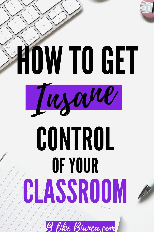 the words how to get insure control of your classroom on top of a desk