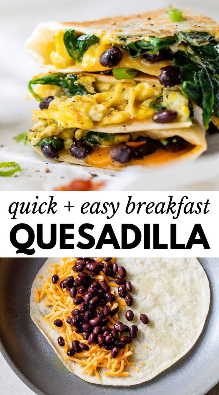 an easy breakfast quesadilla with black beans and spinach on the side