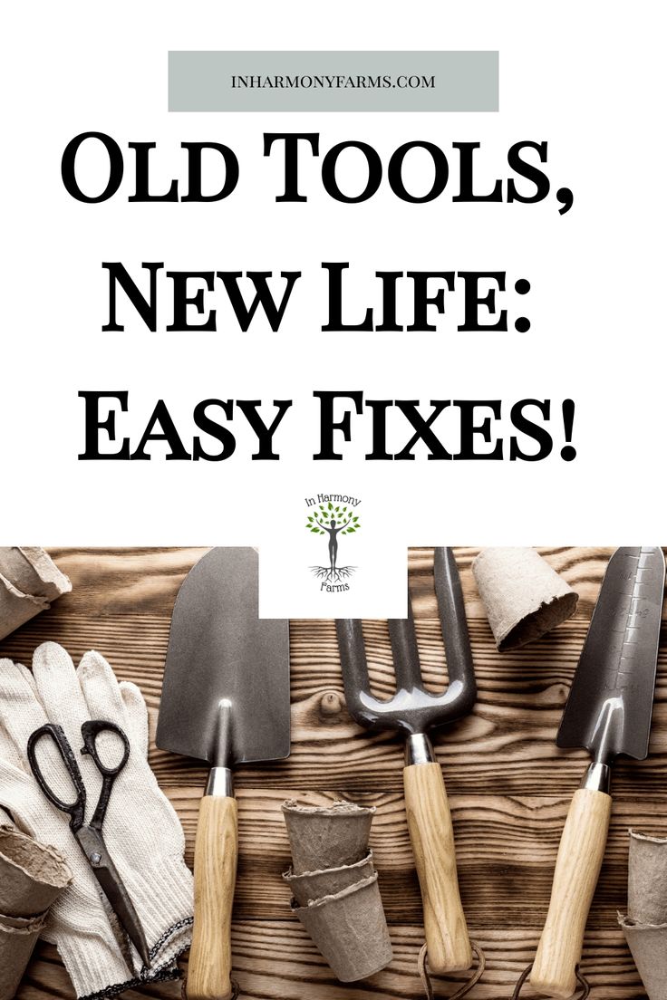 old tools, new life easy fixes are on display with text overlay that says old tools, new life easy fixes