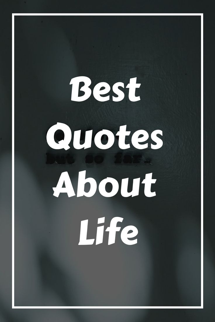 White text reading "Best Quotes About Life" against a shadowed background. Quote Of The Day Word Of Wisdom Remember This, Quotes About Wisdom Inspirational, Quotes On Life Lessons Wise Words Wisdom, Positive Quotes For Life Encouragement Wise Words Wisdom, Some Things Never Change Quotes, Life Is Not Easy Quotes, Favorite Quotes Life Lessons, Never Change Quotes, Life's Lessons Quotes Wise Words