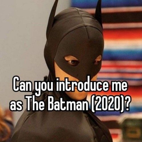 a person in a batman costume with the caption can you introduce me as the batman?