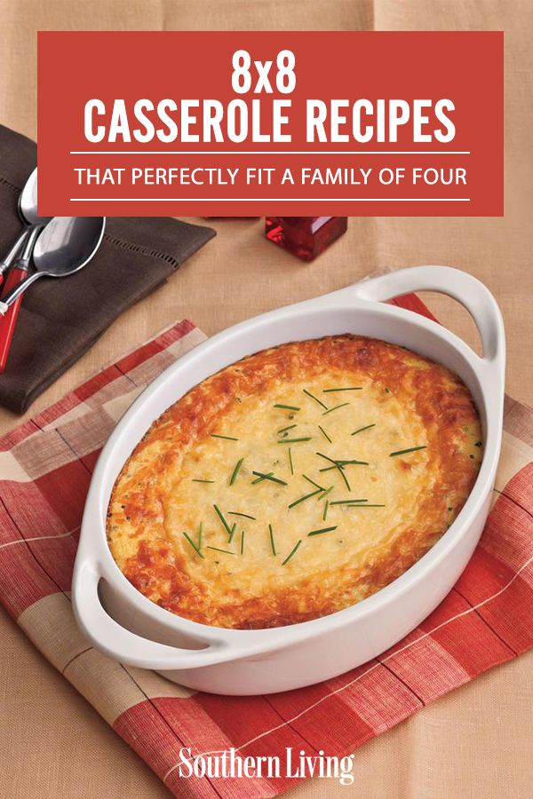 a casserole dish with the title 8x8 casserole recipes that perfectly fit a family of four