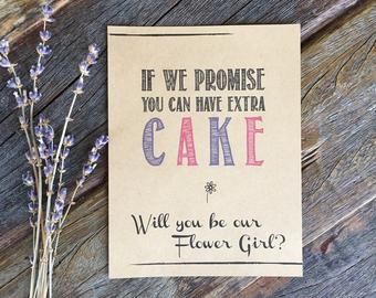 a card that says if we promise you can have extra cake will you be our flower girl?