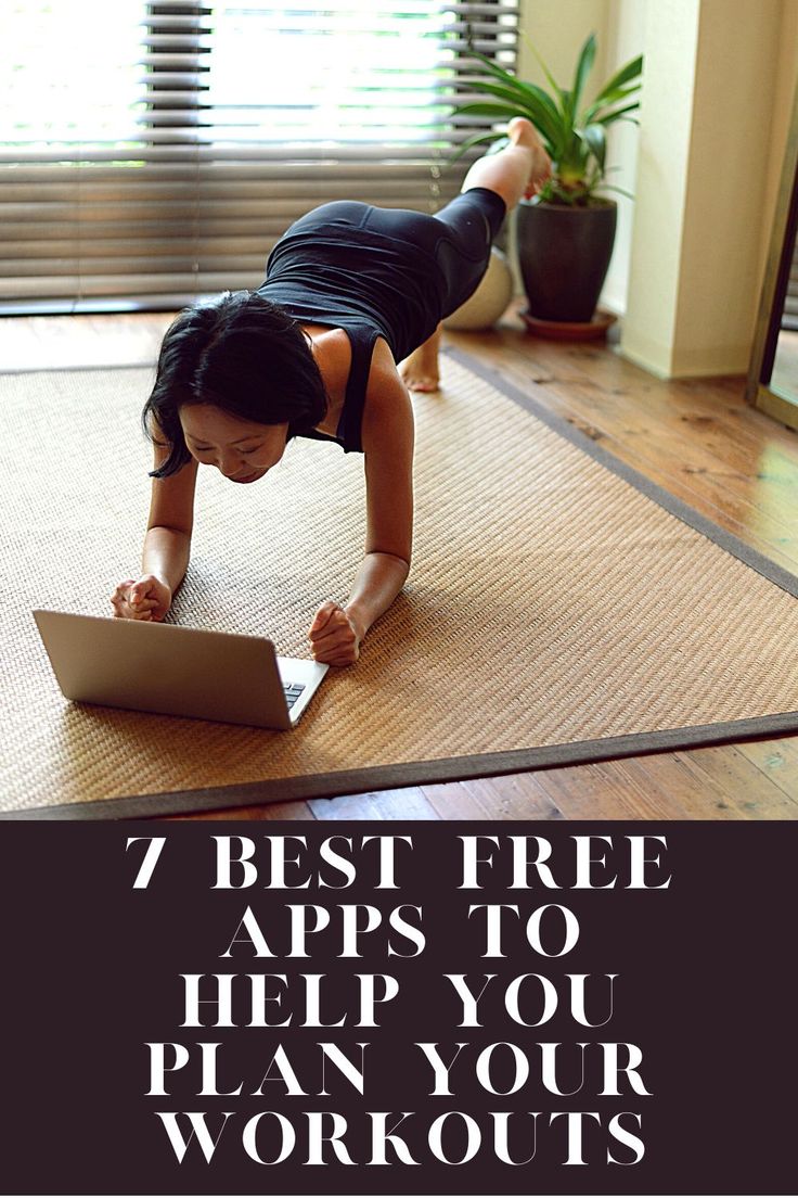 a woman is doing yoga on the floor with her laptop and text that reads 7 best free apps to help you plan your workouts