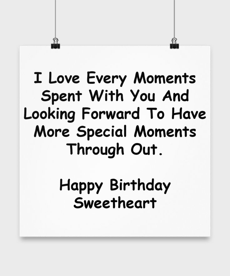 a birthday card with the words i love every moments spent with you and looking forward to have more special moments through out