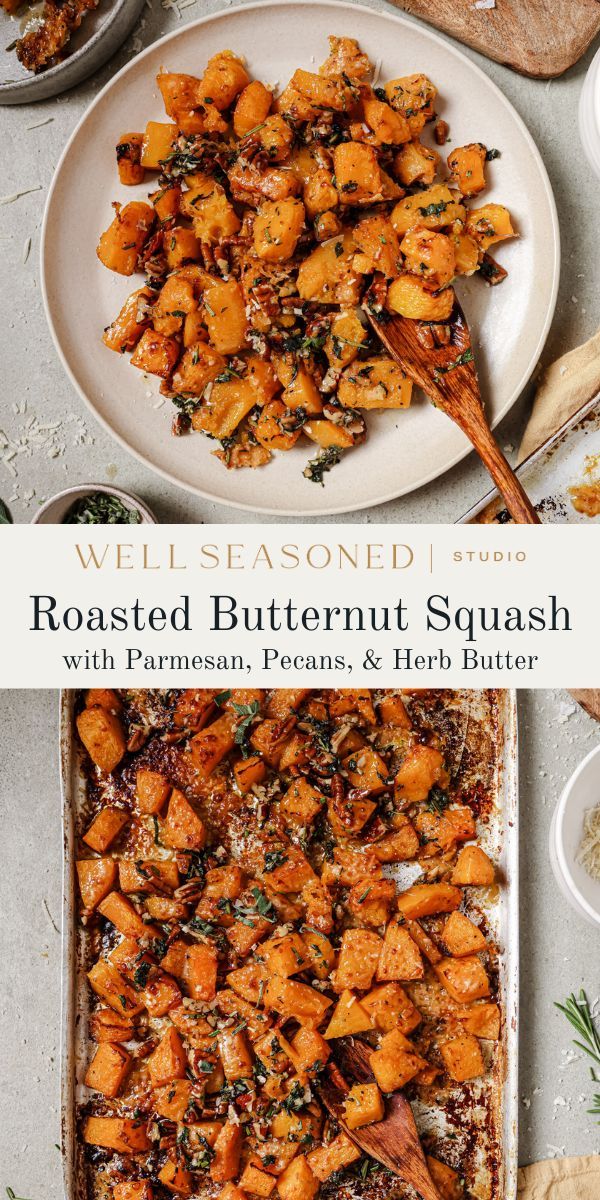 roasted butternut squash with parmesan, pecans and herb butter