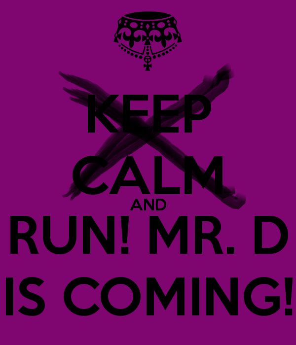 the words keep calm and run mr d is coming in black on a purple background