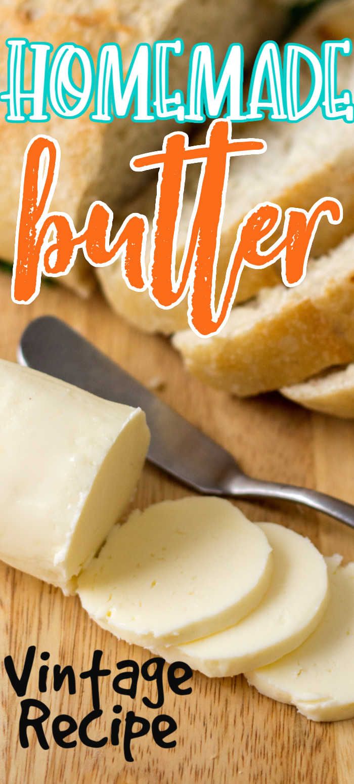 homemade butter on a cutting board with bread in the background and text overlay that reads homemade butter vintage recipe