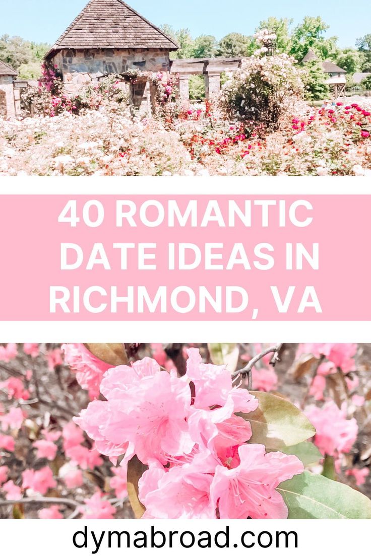 pink flowers with the words romantic date ideas in richmond, va on top and bottom