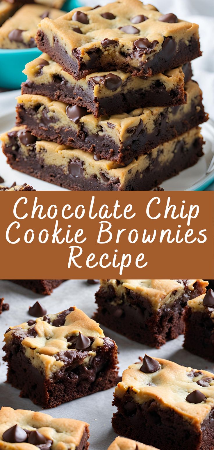 chocolate chip cookie brownies are stacked on top of each other with the words, chocolate chip cookie brownies recipe