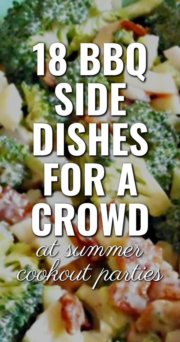 18 BBQ SIDE DISHES FOR A CROWD / at summer cookout parties Bbq Side Salad Recipes, Side Dish For Picnic Potluck Recipes, Easy Side For Cookout, Light Sides For Bbq, Side Dishes To Take To A Bbq, Party Side Dishes Cold, Recipes For Cookouts Parties, Passing Dish For Cookout, Pot Luck Bbq Side Dishes