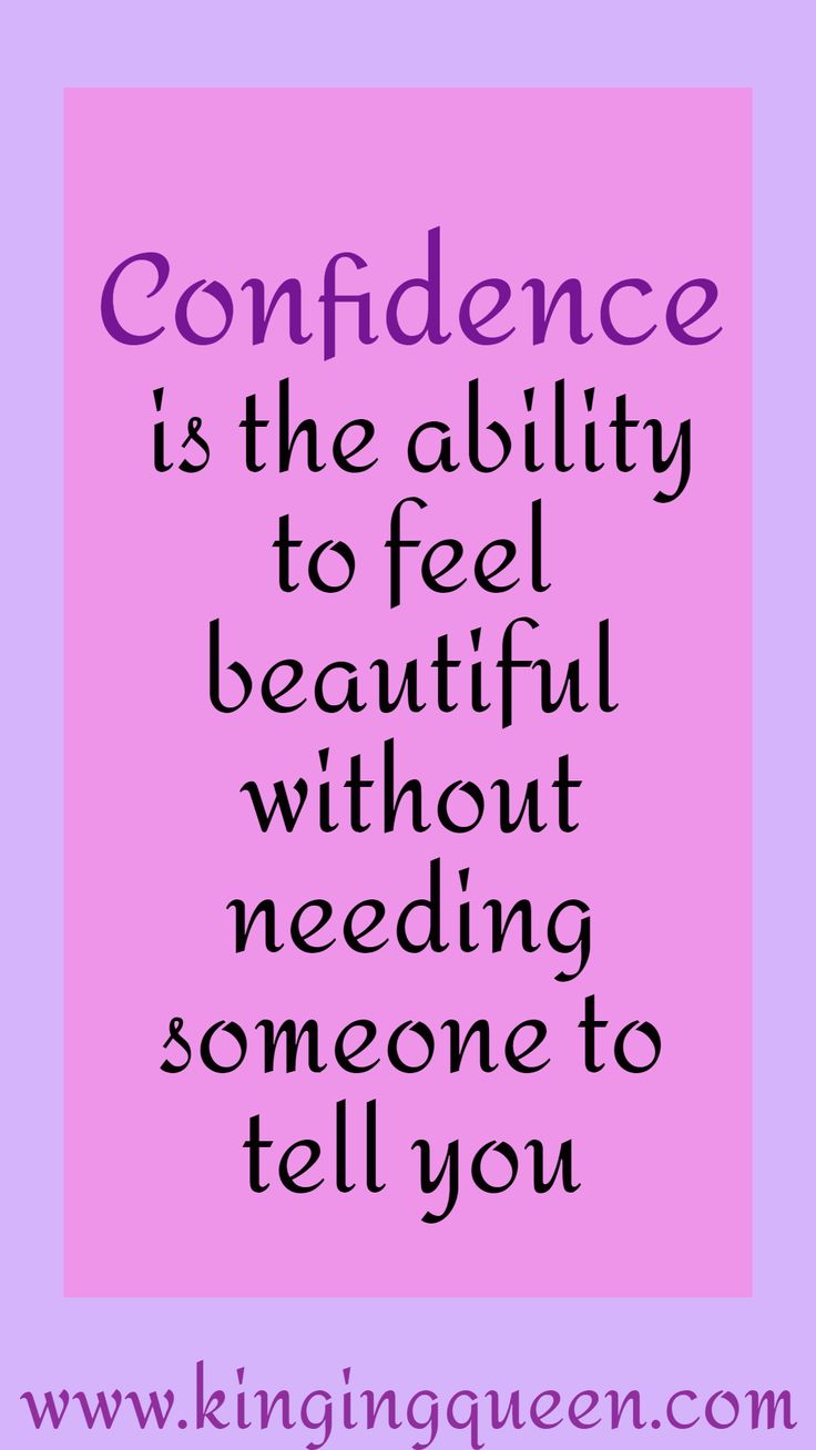 a quote that says,'confidence is the ability to feel beautiful without needing someone to tell