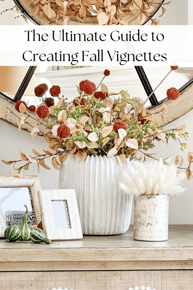 the ultimate guide to creating fall vignettes