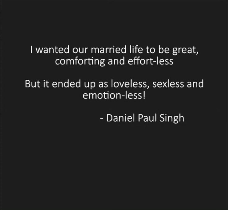 a black and white photo with the quote i wanted our married life to be great, comforting and effort - less but it ended