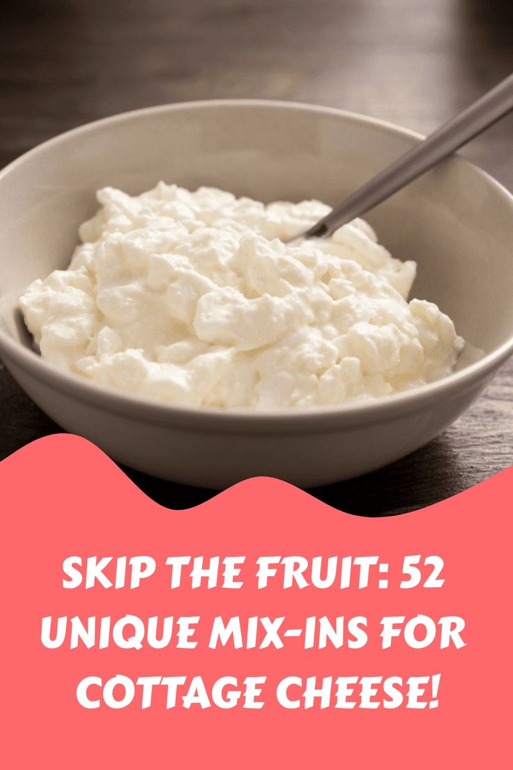 a bowl of cottage cheese with the words skip the fruit 52 unique mix - ins for cottage cheese