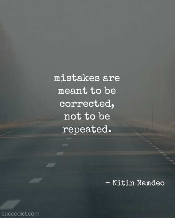 an empty road with fog and the quote,'mistakes are meant to be corrected not to be repeated '