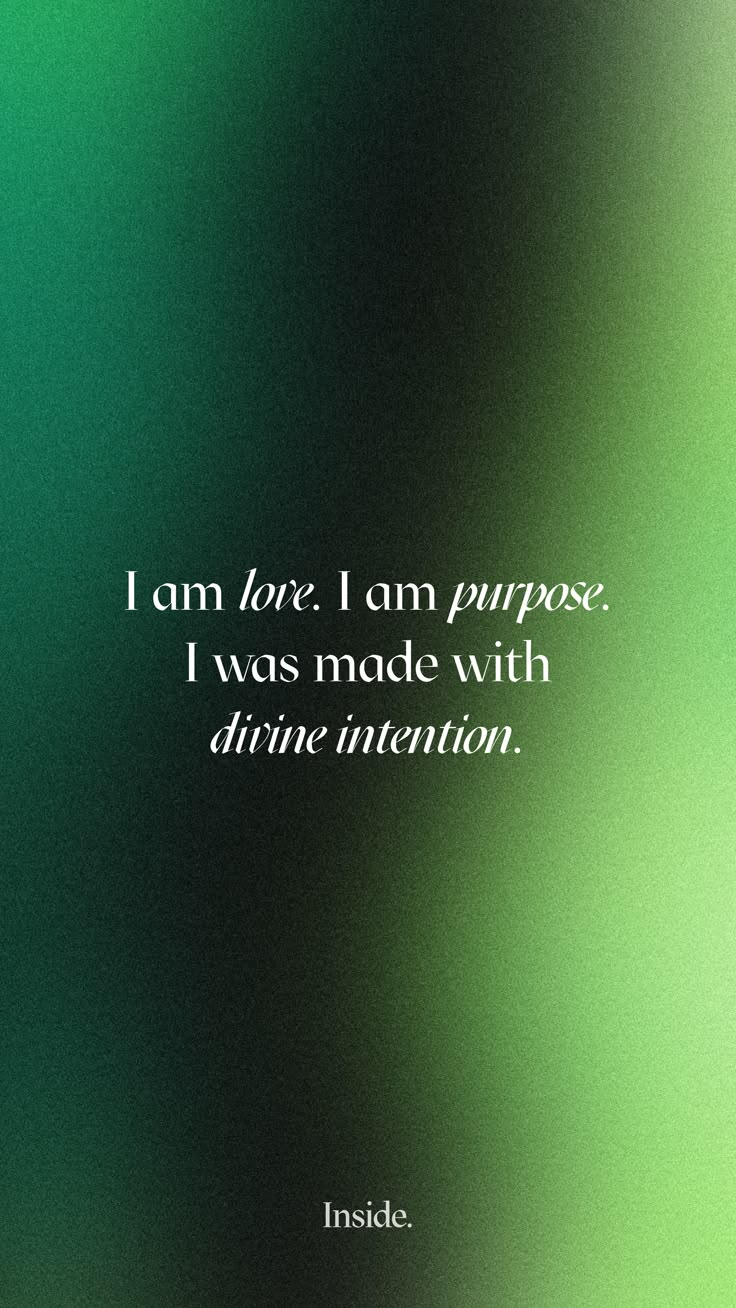 i am love i am purpose i was made with divine intention quote on green blurry background