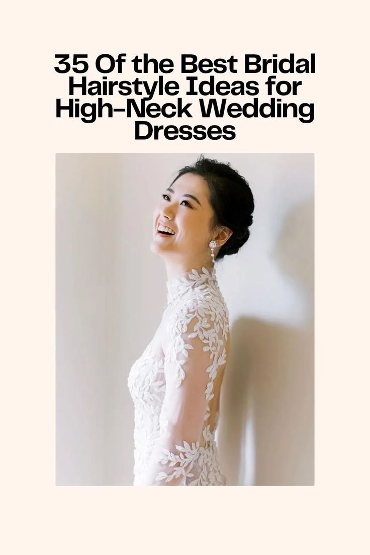 a woman in a wedding dress with the words, 50 of the best bridal hairstyle ideas for high - neck wedding dresses