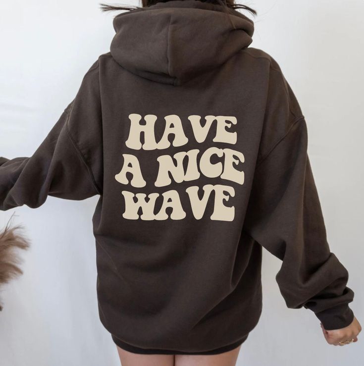 Trendy Oversized Hoodie, Have a Nice Wave Hoodie, Surf Hoodie, Surfer Hoodie, Surfer Girl Hoodie, Surfer Boy Hoodie, Surfer Gift, Hoodie Cozy Fit Hoodie With Letter Print, Comfy Letter Print Hoodie For Fall, Trendy Fleece Hoodie Sweater, Cozy Long Sleeve Hoodie With Letter Print, Trendy Hoodie With Kangaroo Pocket And Crew Neck, Comfy Hoodie Sweatshirt With Letter Print, Trendy Crew Neck Hoodie With Kangaroo Pocket, Cozy Fit Winter Hoodie With Letter Print, Cozy Fit Long Sleeve Hoodie With Letter Print