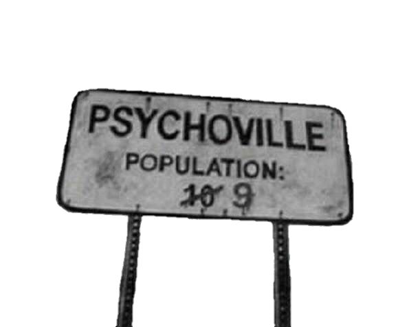 a sign that says psychovillee population is on the side of a road