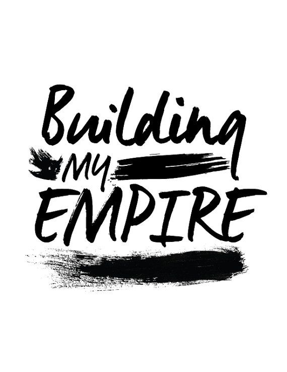 the words building my empire written in black ink on a white background with brush strokes