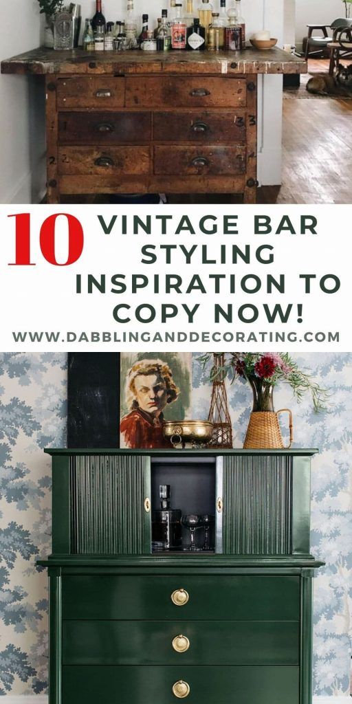 an old dresser is painted green and has the words 10 vintage bar styling inspiration to copy now