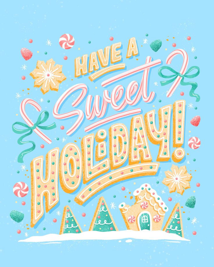 Festive digital lettering that says “have a sweet holiday!” in an illustrated style inspired by frosted cookies and candy canes. Surrounding the message are tasty cookies and candies, along with a gingerbread house cookie and trees sitting in its own sugary landscape. Christmas Typography Hand Lettering, Sweet Christmas Quotes, Christmas Card Lettering, Seasons Greetings Typography, Illustrative Lettering, Christmas Hand Lettering, Holiday Typography, Xmas Graphic, Christmas Brochure