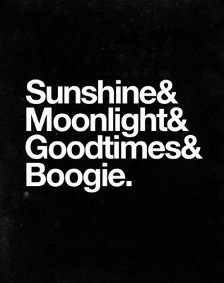 the words sunshine and moonlight and good times and boogie are in white letters on a black background