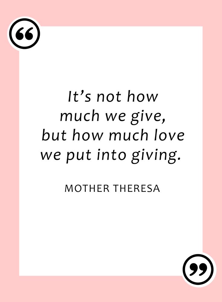 a quote from mother theresa that says it's not how much we give, but how much love we put into giving