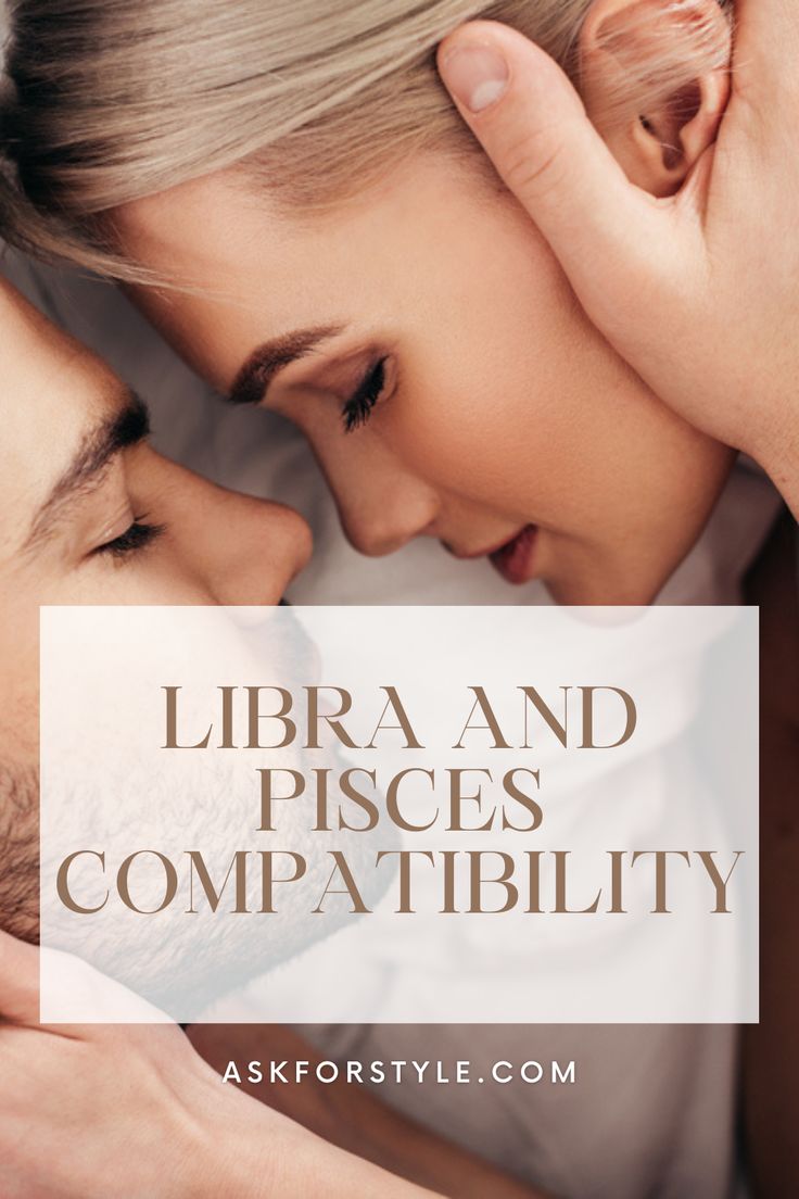 a couple kissing each other with the words libra and pisces compatibil