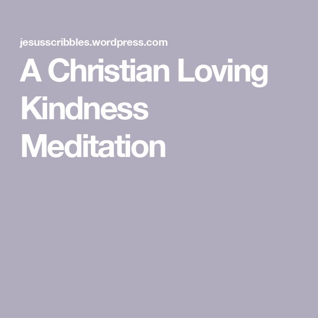 the words, a christian loving kindness meditation