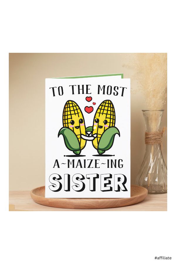 a card with the words to the most a maize - ing sister on it next to a