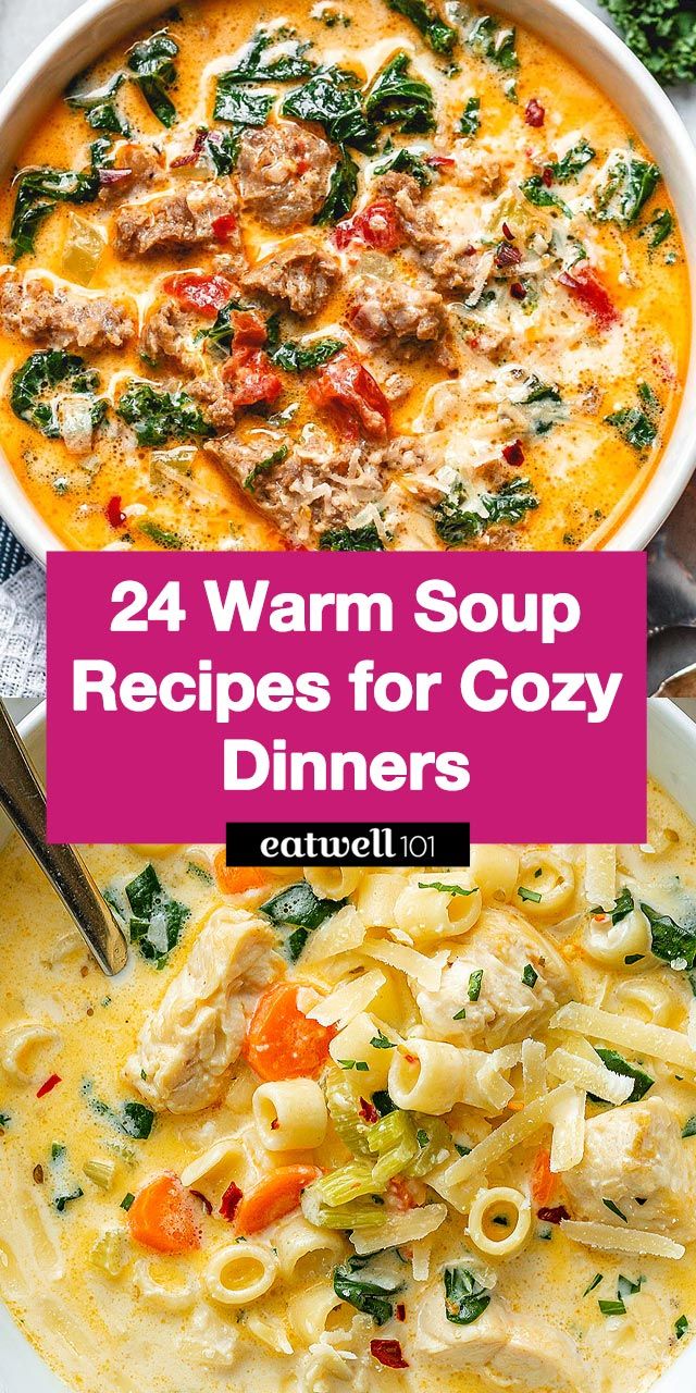 two bowls of soup with the title saying, 24 warm soup recipes for cozy dinners