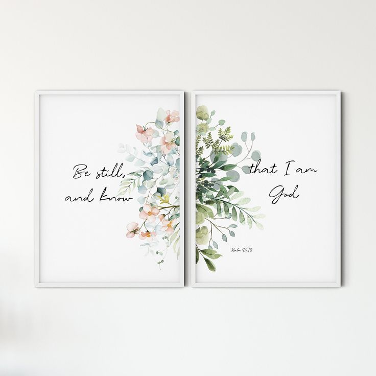 two framed art prints with the words, be still and know that i am god