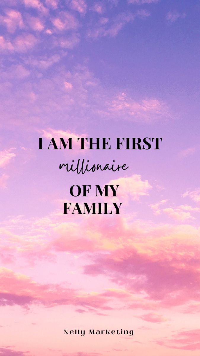 the words i am the first millionaire of my family against a purple and blue sky